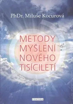 Odborná a náučná literatúra - ostatné Metody myšlení nového tisíciletí - Miluše Kocurová