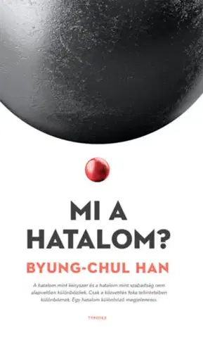 Filozofia Mi a hatalom? - Byung-Chul Han