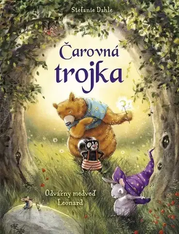 Rozprávky pre malé deti Čarovná trojka: Odvážny medveď Leonard - Stefanie Dahle,Klára Thorová