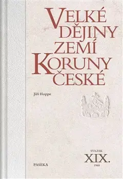 História Velké dějiny zemí Koruny české svazek XIX. (1968) - Jiří Hoppe