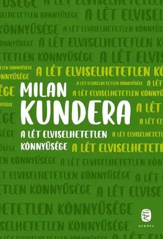 Česká beletria A lét elviselhetetlen könnyűsége - Milan Kundera,Klára Körtvélyessy