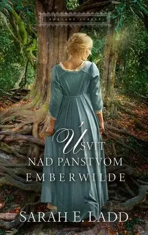 Historické romány Úsvit nad panstvom Emberwilde - Sarah E. Ladd