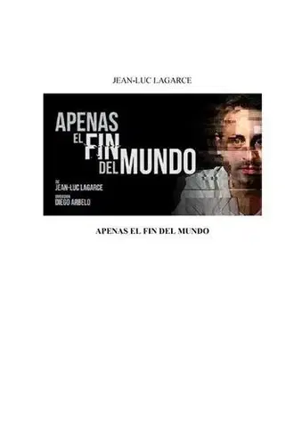 Dráma, divadelné hry, scenáre Apenas el fin del mundo - Jean-Luc Lagarce