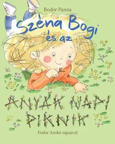 Rozprávky Széna Bogi és az anyák napi piknik - Bodor Panna