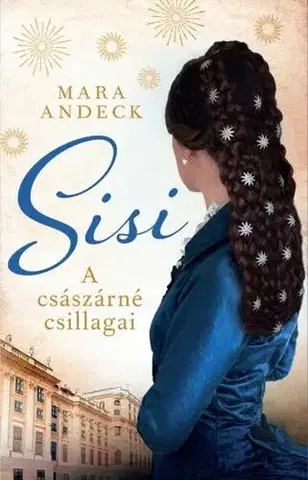Osobnosti Sisi – A császárné csillagai - Mara Andeck