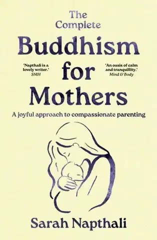 Náboženstvo The Complete Buddhism for Mothers - Sarah Napthali