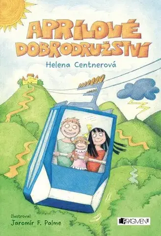 Odborná a náučná literatúra - ostatné Aprílové dobrodružství - Helena Centnerová