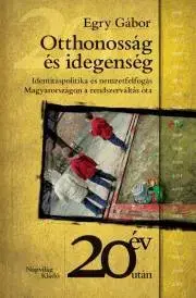 Politológia Otthonosság és idegenség - Gábor Egry
