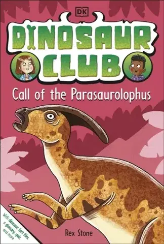 Pre deti a mládež Dinosaur Club: Call of the Parasaurolophus - Rex Stone