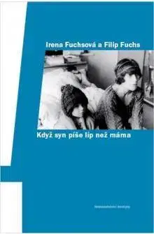 Česká beletria Když syn píše líp než máma - Filip Fuchs,Irena Fuchsová