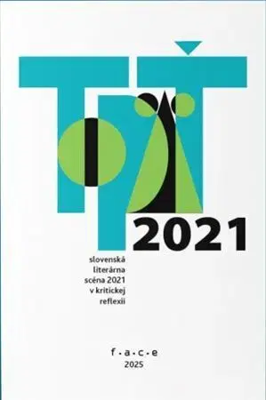 Slovenská beletria TOP5 – slovenská literárna scéna 2021 v kritickej reflexii - Kolektív autorov