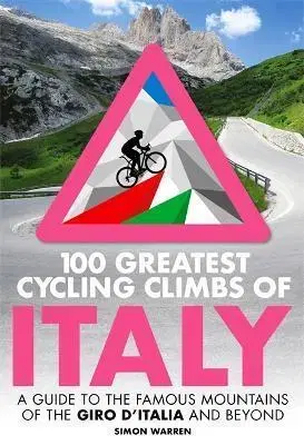 Európa 100 Greatest Cycling Climbs of Italy - Simon Warren