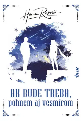 Beletria - ostatné Ak bude treba, pohnem aj vesmírom - Hana Repová