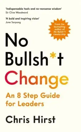 Manažment No Bullsh*t Change - Chris Hirst