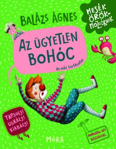 Rozprávky Az ügyetlen bohóc és más történetek - Ágnes Balázs