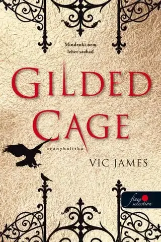 Sci-fi a fantasy Gilded Cage – Aranykalitka (Sötét képességek 1.) - James Victore,Krisztina Szabó
