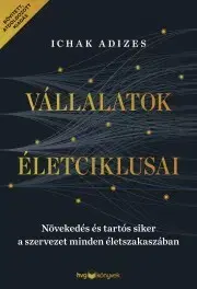 Manažment Vállalatok életciklusai - Ichak Kalderon Adizes