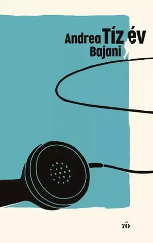 Svetová beletria Tíz év - Bajani Andrea