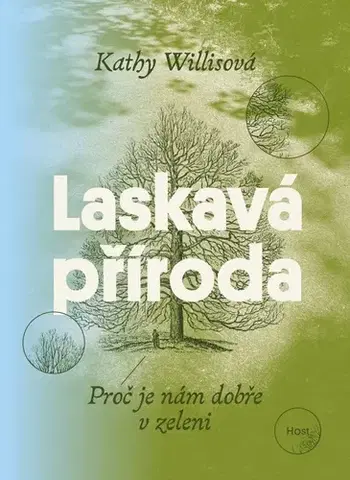 Zdravie, životný štýl - ostatné Laskavá příroda - Kathy Willis,Jan Šindelka