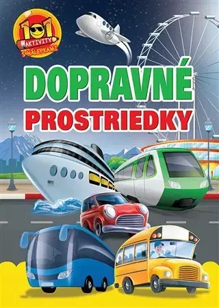 Nalepovačky, vystrihovačky, skladačky 101 dopravné prostriedky