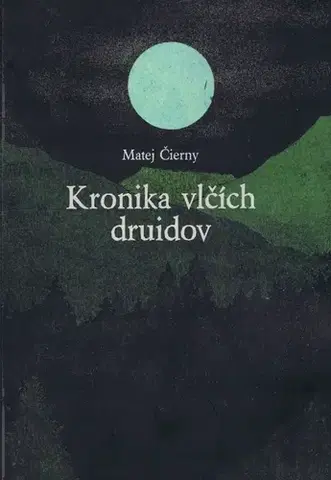 Sci-fi a fantasy Kronika vlčích druidov - Matej Čierny