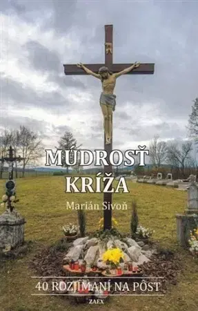 Kresťanstvo Múdrosť kríža - Marián Sivoň
