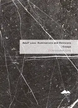 Architektúra Adolf Loos: Ruminations and Revisions / Essays - Christopher Long