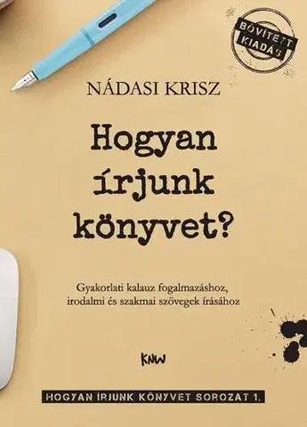 Učebnice - ostatné Hogyan írjunk könyvet? - Krisz Nádasi