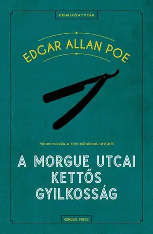 Detektívky, trilery, horory A Morgue utcai kettős gyilkosság - Edgar Allan Poe