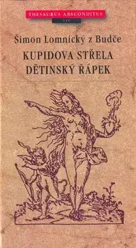 Beletria - ostatné Kupidova střela, Dětinský řáp. - Šimon Lomnický