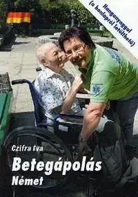 Učebnice - ostatné Betegápolás - Német - Éva Czifra