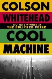 Detektívky, trilery, horory Cool Machine - Colson Whitehead
