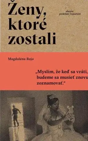 Fejtóny, rozhovory, reportáže Ženy, ktoré zostali - Magdaléna Rojo