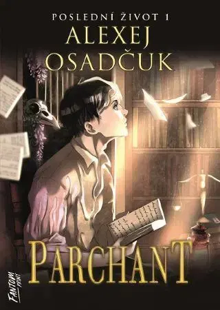 Sci-fi a fantasy Poslední život 1: Parchant - Alexej Osadčuk