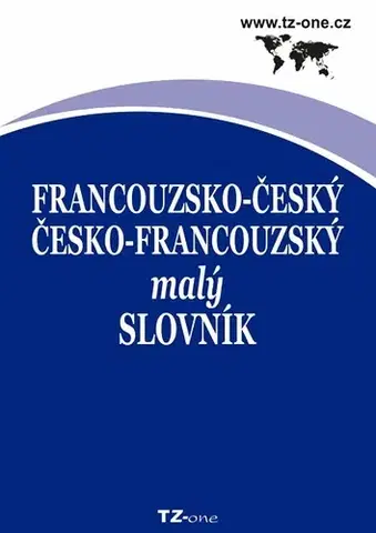 Učebnice a príručky Francouzsko-český/ česko-francouzský malý slovník - Kolektív autorov