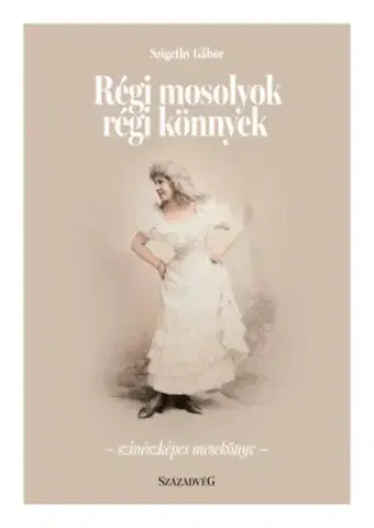 Divadlo - teória, história,... Régi mosolyok régi könnyek - Színészképes mesekönyv - Gábor Szigethy