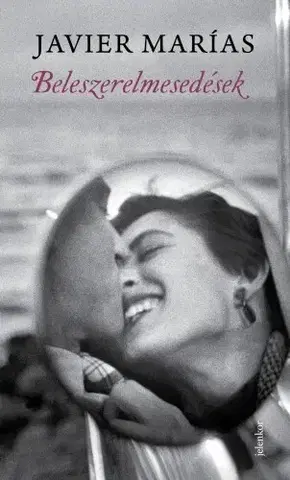 Romantická beletria Beleszerelmesedések - Javier Marías
