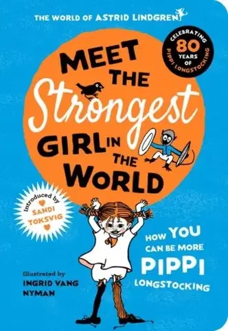 Pre deti a mládež - ostatné Meet the Strongest Girl in the World - Astrid Lindgren