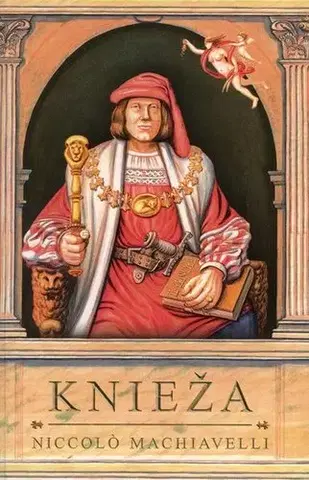 Politológia Knieža - Niccolo Machiavelli,Jozef Mužila,Pavol Koprda