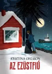 Dobrodružstvo, napätie, western Az Ezüstfiú - Kristina Ohlsson