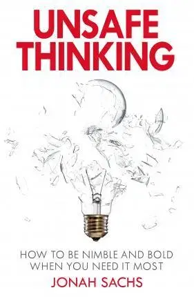 Podnikanie, obchod, predaj Unsafe Thinking - Jonah Sachs