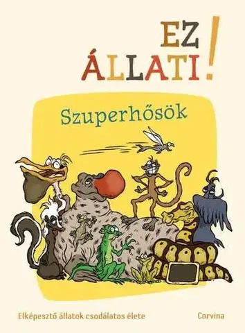 Pre deti a mládež - ostatné Ez állati! A szuperhősök