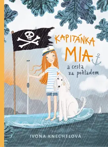 Pre deti a mládež - ostatné Kapitánka Mia a cesta za pokladem - Ivona Knechtlová