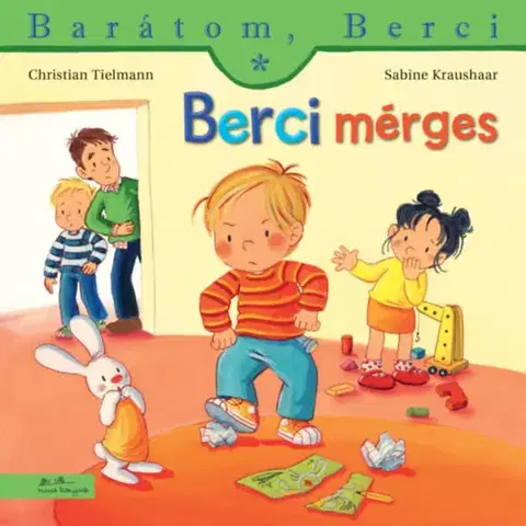 Rozprávky pre malé deti Berci mérges - Barátom, Berci 25. - Sabine Kraushaar,Christian Tielmann,Yvette Nánási