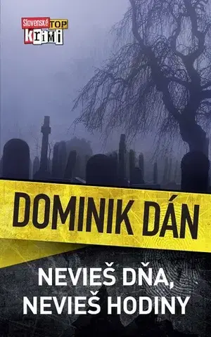 Detektívky, trilery, horory Nevieš dňa, nevieš hodiny - Dominik Dán