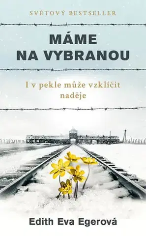 Skutočné príbehy Máme na vybranou - Edith Eva Eger