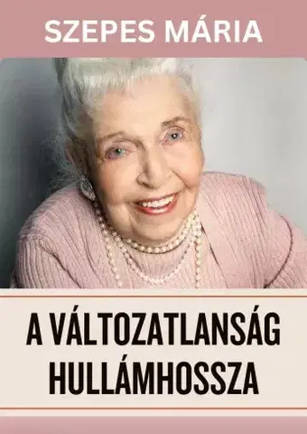Sci-fi a fantasy A változatlanság hullámhossza - Mária Szepes