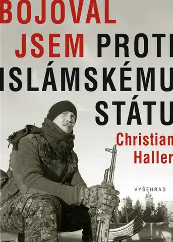 Beletria - ostatné Bojoval jsem proti islámskému státu - Christian Haller