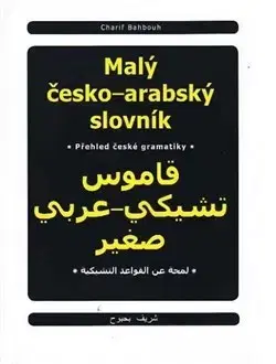 Slovníky Malý česko - arabský slovník - Charif Bahbouh