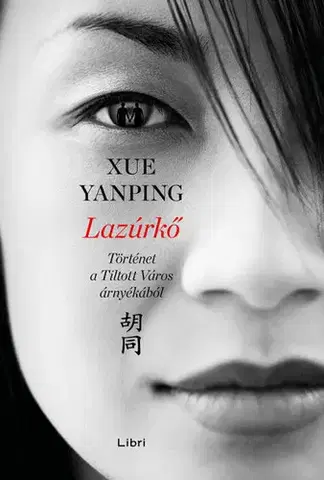 Beletria - ostatné Lazúrkő - Történet a Tiltott Város árnyékából - Xue Yanping,Marcell Kiss